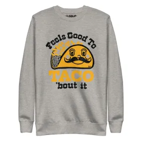 Feels Good To Taco Bout It Classic Fleece Sweatshirt